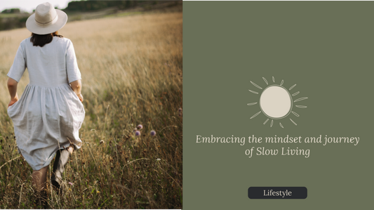 Embracing the mindset and journey of Slow Living