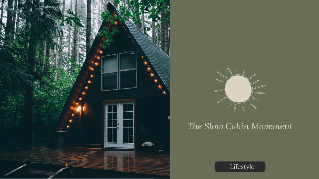 The Slow Cabin Movement