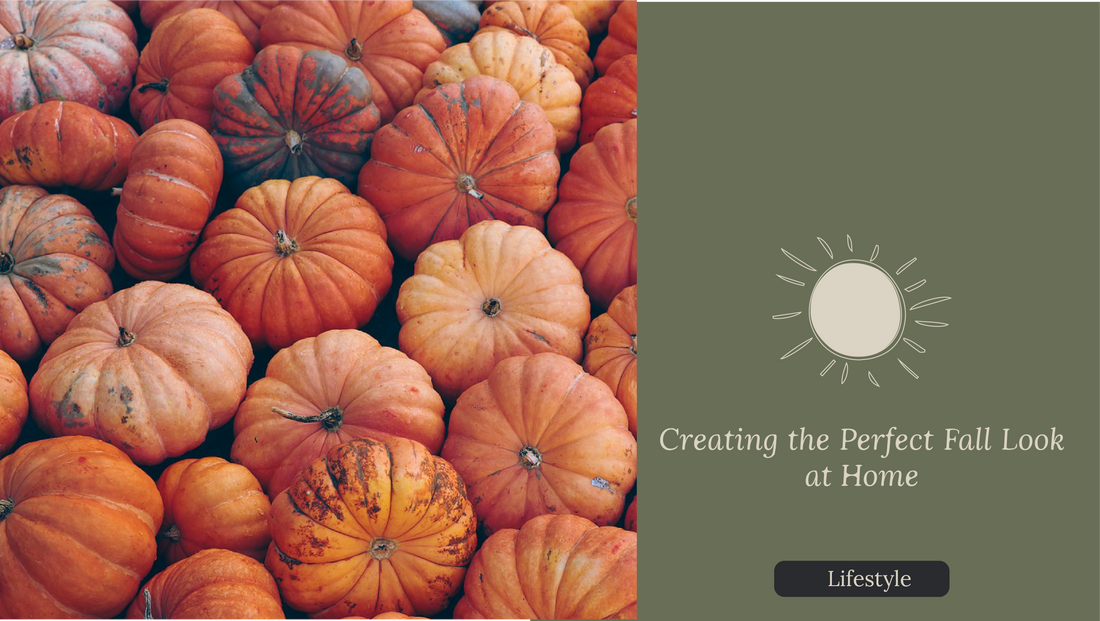 Creating the Perfect Fall Look at Home